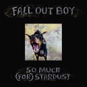 Album Cover of So Much (for) Stardust from Fall Out Boy